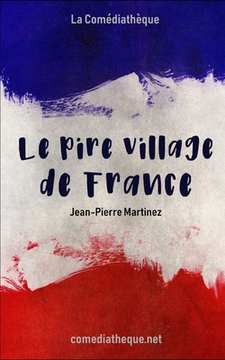 Le Pire Village de France [French] 1973577194 Book Cover