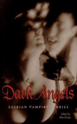 Dark Angels: Lesbian Vampire Stories 1573440140 Book Cover