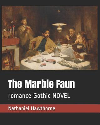 The Marble Faun: romance Gothic NOVEL 1093102640 Book Cover