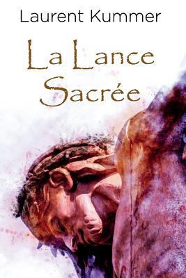 La Lance Sacrée: Une aventure de Thomas Modric [French] 2954474823 Book Cover