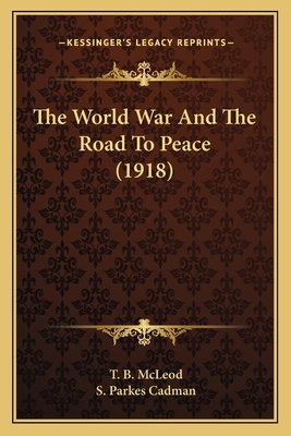 The World War And The Road To Peace (1918) 1167191641 Book Cover