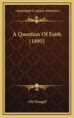 A Question of Faith (1895) 1164755285 Book Cover