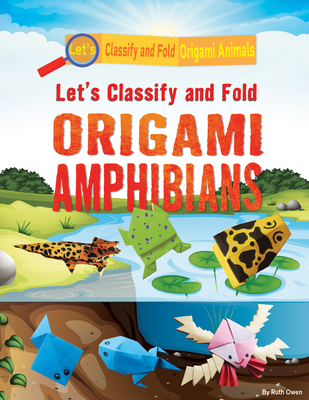 Let's Classify and Fold Origami Amphibians 1978530021 Book Cover