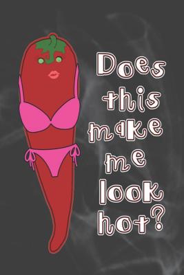 Does This Make Me Look Hot? 1092171363 Book Cover