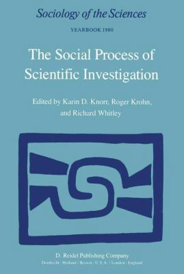 The Social Process of Scientific Investigation 9027711747 Book Cover