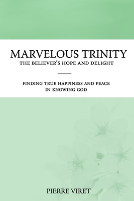 Marvelous Trinity, the Believer's Hope and Deli... B084P854K7 Book Cover