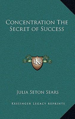 Concentration The Secret of Success 1168641225 Book Cover