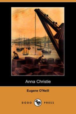 Anna Christie (Dodo Press) 1406532053 Book Cover