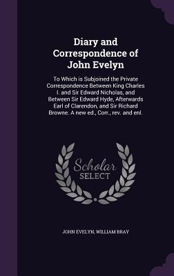 Diary and Correspondence of John Evelyn: To Whi... 1355001080 Book Cover