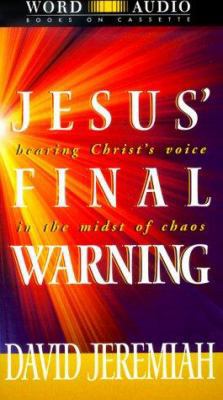 Jesus' Final Warning: Hearing Christ's Voice in... 084996301X Book Cover