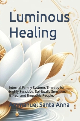 Luminous Healing: Internal Family Systems Thera...            Book Cover