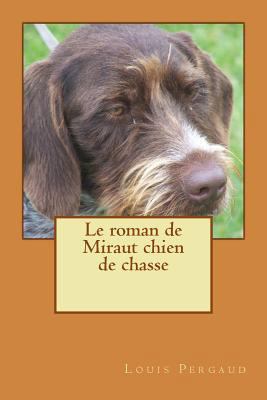 Le roman de Miraut chien de chasse [French] 1532935412 Book Cover
