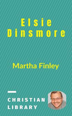 Elsie Dinsmore 0464033535 Book Cover