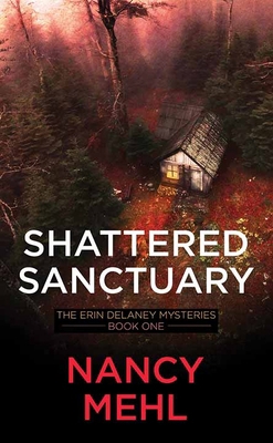 Shattered Sanctuary: The Erin Delaney Mysteries [Large Print] B0DRZ1N68P Book Cover