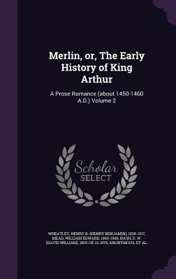 Merlin, or, The Early History of King Arthur: A... 1348217200 Book Cover