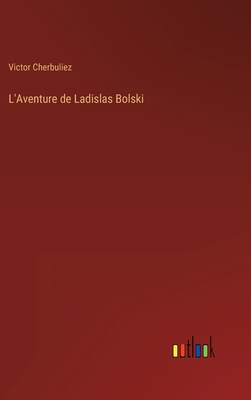L'Aventure de Ladislas Bolski [French] 3368207075 Book Cover