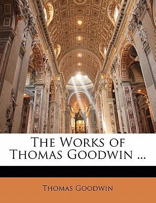 The Works of Thomas Goodwin ... 1142791769 Book Cover