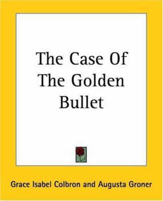 The Case Of The Golden Bullet 1419156101 Book Cover