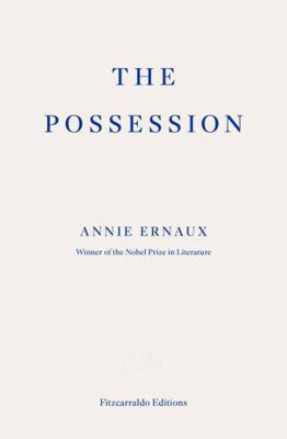 Fitzcarraldo Editions The Possession. 1804271497 Book Cover