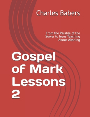 Gospel of Mark Lessons 2: From the Parable of t... B0FV47GKNZ Book Cover