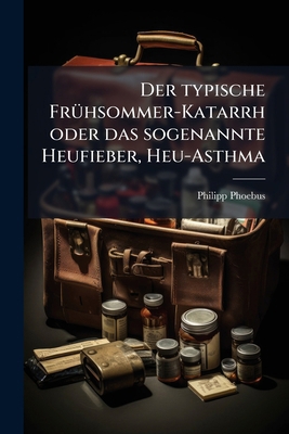 Der typische Frühsommer-Katarrh oder das sogena... [German] 127414423X Book Cover