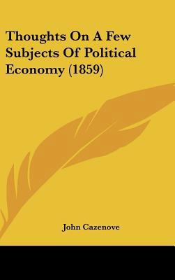 Thoughts On A Few Subjects Of Political Economy... 143742600X Book Cover