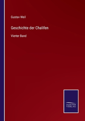 Geschichte der Chalifen: Vierter Band [German] 3375111584 Book Cover