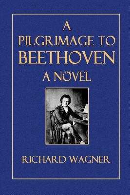 A Pilgrimage to Beethoven 150239524X Book Cover