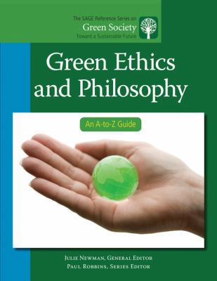 Green Ethics and Philosophy: An A-to-Z Guide 1412996872 Book Cover