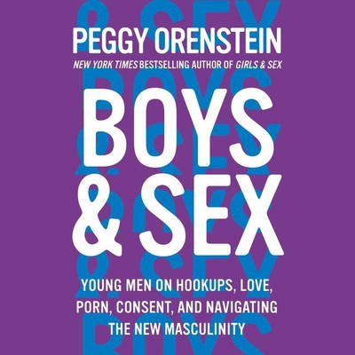 Boys & Sex: Young Men on Hookups, Love, Porn, C... 1094105341 Book Cover