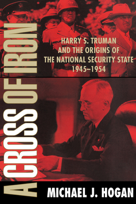 A Cross of Iron: Harry S. Truman and the Origin... 0521795370 Book Cover