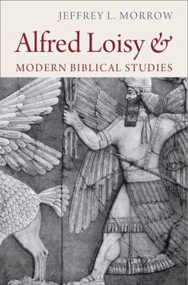 Alfred Loisy and Modern Biblical Studies 0813231213 Book Cover