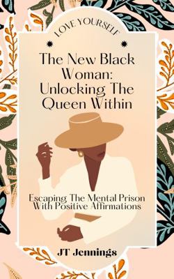 The New Black Woman: Unlocking the Queen Within... 1958773042 Book Cover