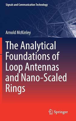 The Analytical Foundations of Loop Antennas and... 9811358915 Book Cover