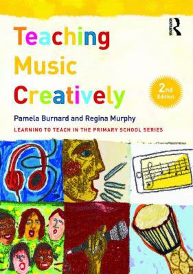 Teaching Music Creatively 1138187208 Book Cover