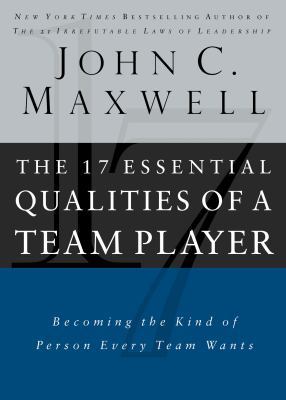 The 17 Essential Qualities of a Team Player: Be... 1418508241 Book Cover