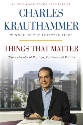 Things That Matter: Three Decades of Passions, ... 0385349173 Book Cover