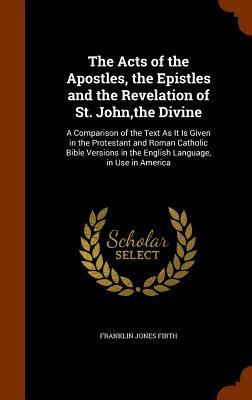 The Acts of the Apostles, the Epistles and the ... 1345650833 Book Cover