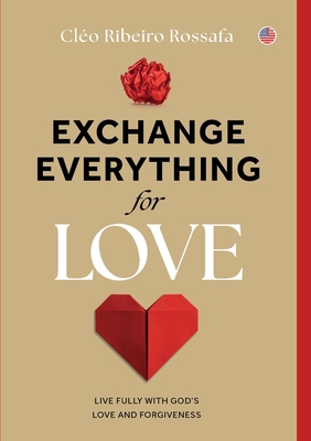 Exchange Everything for Love 8589551229 Book Cover