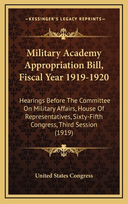 Military Academy Appropriation Bill, Fiscal Yea... 116561717X Book Cover