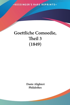 Goettliche Comoedie, Theil 3 (1849) [German] 1161904875 Book Cover