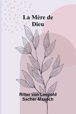 La Mère de Dieu [French] 9364731042 Book Cover