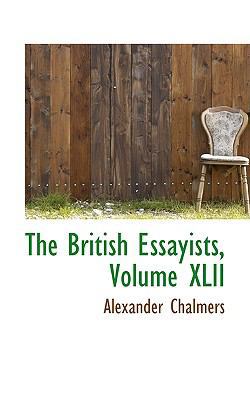 The British Essayists, Volume XLII 0559882149 Book Cover