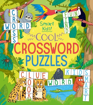 Smart Kids: Cool Crossword Puzzles 1398829692 Book Cover