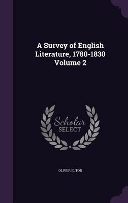 A Survey of English Literature, 1780-1830 Volume 2 1347140883 Book Cover