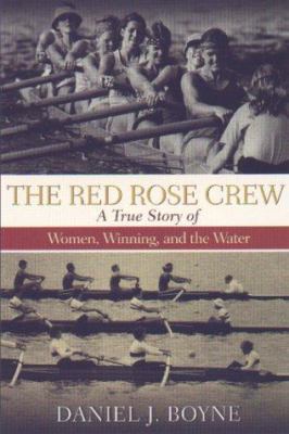 The Red Rose Crew: A True Story of Women, Winni... 0786866225 Book Cover