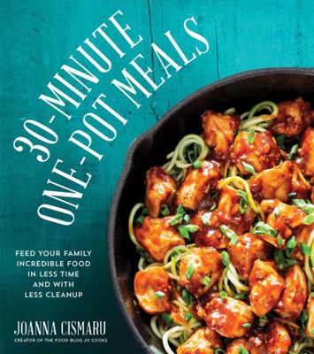 30-Minute One-Pot Meals: Feed Your Family Incre... 1624142486 Book Cover