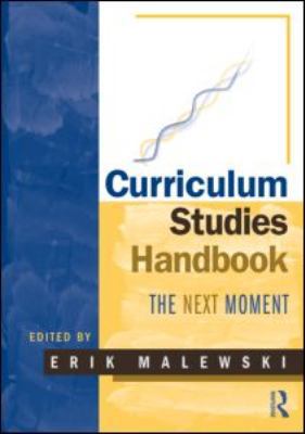 Curriculum Studies Handbook - The Next Moment 0415989493 Book Cover