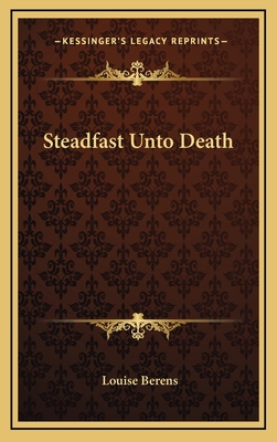 Steadfast Unto Death 1163663573 Book Cover