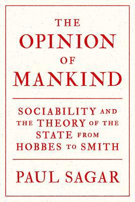The Opinion of Mankind: Sociability and the The... 0691191514 Book Cover